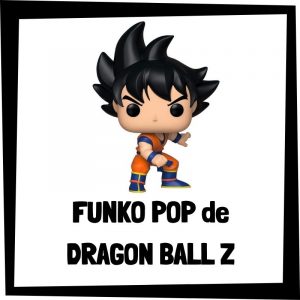 FUNKO POP de Dragon Ball Z - Las mejores FUNKO POP de Dragon Ball Z
