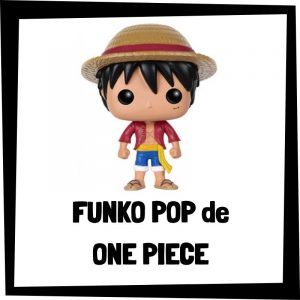 FUNKO POP de One Piece - Las mejores FUNKO POP de One Piece