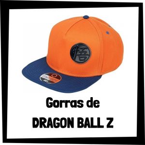 Gorras de Dragon Ball Z - Las mejores gorras de Dragon Ball Z
