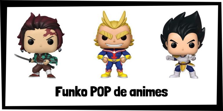 FUNKO POP de animes y mangas - Guía de productos de merchandising de animes