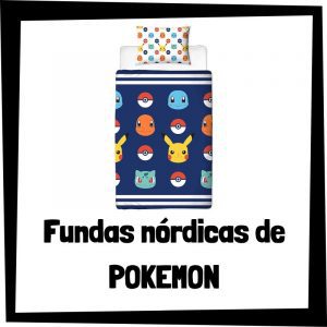 Fundas nórdicas de Pokemon - Las mejores fundas nórdicas y edredones de Pokemon - Funda nórdica de Pokemon
