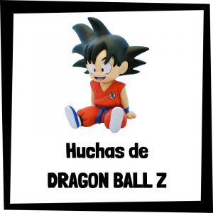 Huchas de Dragon Ball Z - Las mejores huchas de Dragon Ball Z