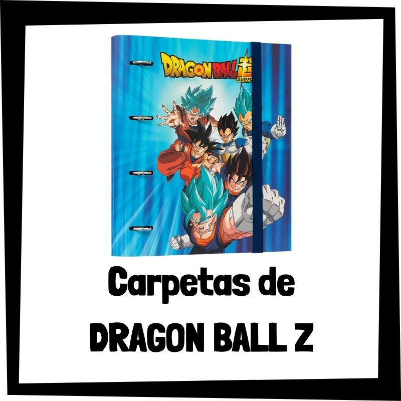 ????Carpetas de Dragon Ball Z ???? - Universo de animes