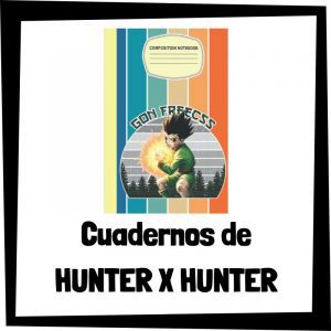 Cuadernos de Hunter x Hunter - Los mejores cuadernos y libretas de Hunter x Hunter - Cuaderno de Hunter x Hunter barato