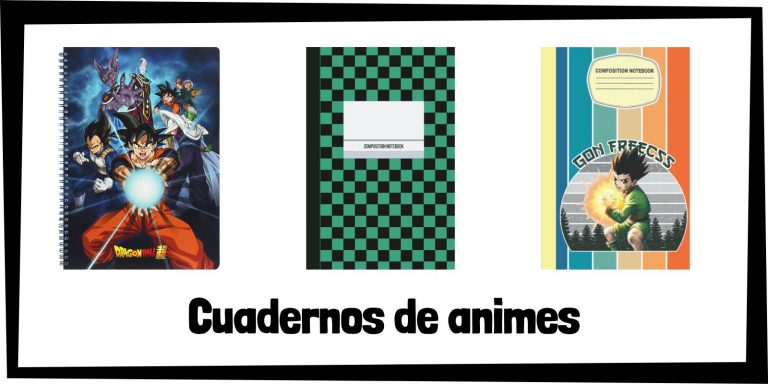 Cuadernos de animes y mangas - Guía de productos de merchandising de animes