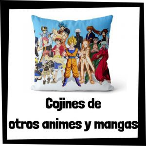 Cojines de otros animes y mangas - Los mejores cojines de animes