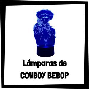 Lámparas de Cowboy Bebop - Las mejores lámparas de Cowboy Bebop - Lámpara barata de Cowboy Bebop