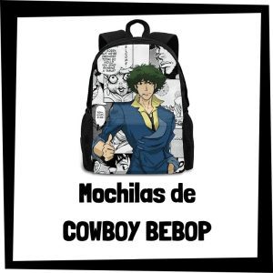 Mochilas de Cowboy Bebop - Las mejores mochilas de Cowboy Bebop