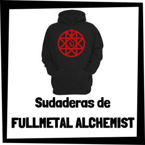 Sudaderas de Fullmetal Alchemist - Las mejores sudaderas de Fullmetal Alchemist