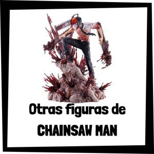 Otras figuras de Chainsaw Man