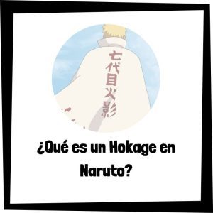 ¿Qué es un Hokage en Naruto?