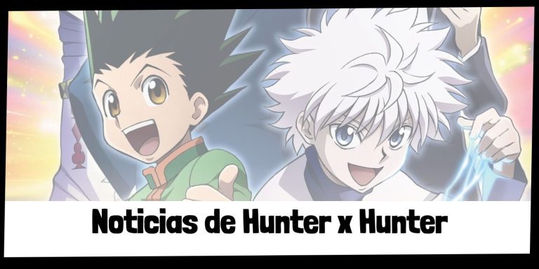 Noticias Y Curiosidades De Hunter X Hunter