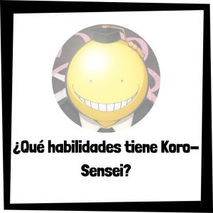 Lee más sobre el artículo ¿Qué habilidades tiene Koro-Sensei?