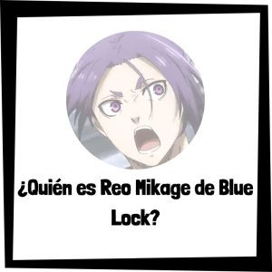 Lee más sobre el artículo ¿Quién es Reo Mikage de Blue Lock?