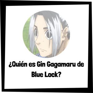 Lee más sobre el artículo ¿Quién es Gin Gagamaru de Blue Lock?