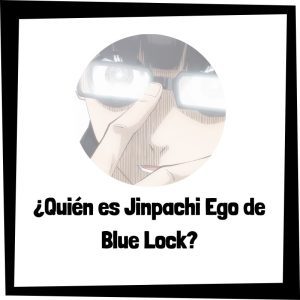 Lee más sobre el artículo ¿Quién es Jinpachi Ego de Blue Lock?