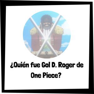 Quién Es Gol D. Roger De One Piece
