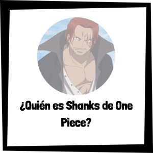 Quien Es Shanks De One Piece