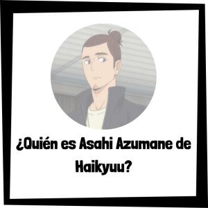 Quién Es Asahi Azumane De Haikyuu