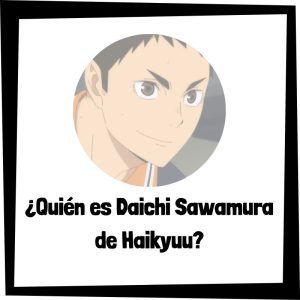 Quién Es Daichi Sawamura De Haikyuu