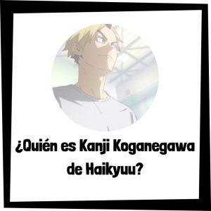 Quién Es Kanji Koganegawa De Haikyuu