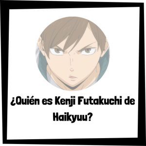 Quién Es Kenji Futakuchi De Haikyuu