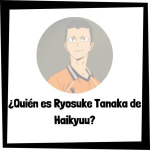 Quién Es Ryosuke Tanaka De Haikyuu