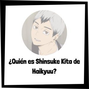 Quién Es Shinsuke Kita De Haikyuu