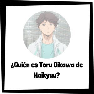 Quién Es Toru Oikawa De Haikyuu