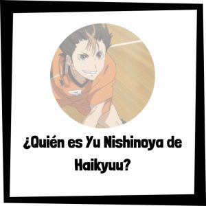 Quién Es Yu Nishinoya De Haikyuu
