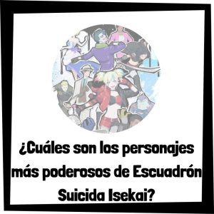 Lee más sobre el artículo ¿Cuáles son los personajes más poderosos de Escuadrón Suicida Isekai?