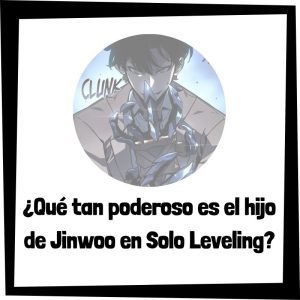 Lee más sobre el artículo ¿Qué tan poderoso es el hijo de Jinwoo en Solo Leveling?