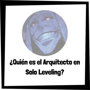 Lee más sobre el artículo ¿Quién es el Arquitecto en Solo Leveling?