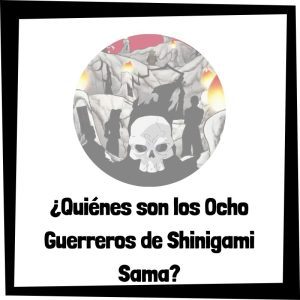 Lee más sobre el artículo ¿Quiénes son los Ocho Guerreros de Shinigami Sama?
