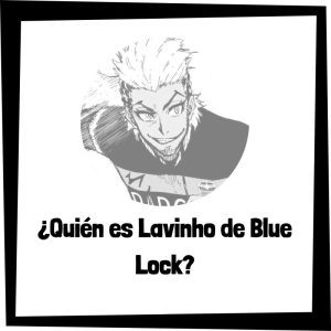 Lee más sobre el artículo ¿Quién es Lavinho de Blue Lock?