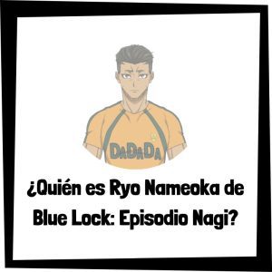 Lee más sobre el artículo ¿Quién es Ryo Nameoka de Blue Lock: Episodio Nagi?