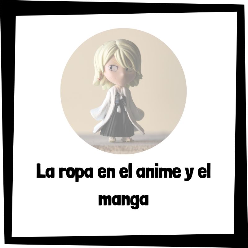 La ropa en el anime y el manga
