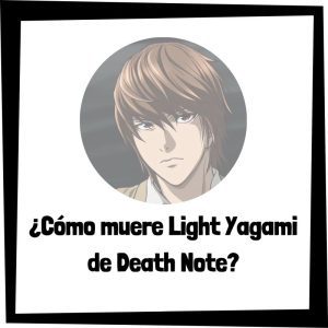 Cómo Muere Light Yagami De Death Note