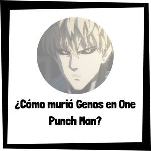 ¿Cómo murió Genos en One Punch Man? Cómo Murió Genos En One Punch Man