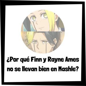 Por Qué Finn Y Rayne Ames No Se Llevan Bien En Mashle