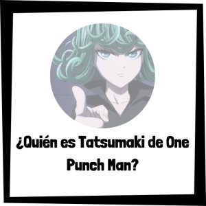 Quién Es Tatsumaki De One Punch Man