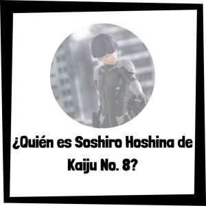 Quién Es Soshiro Hoshina De Kaiju No. 8