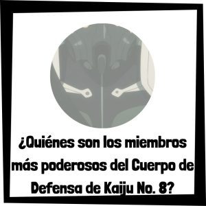 Lee más sobre el artículo ¿Quiénes son los 10 miembros más poderosos del Cuerpo de Defensa de Kaiju No. 8?