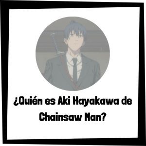 ¿Quién es Aki Hayakawa de Chainsaw Man? Quién Es Aki Hayakawa De Chainsaw Man