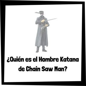 Lee más sobre el artículo ¿Quién es el Hombre Katana de Chain Saw Man?